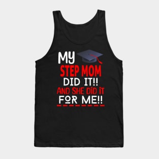 My STEP MOM Did It And She Did It For Me Graduation Nurse Tank Top